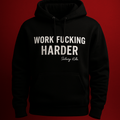 Work Fucking Harder Hoodie